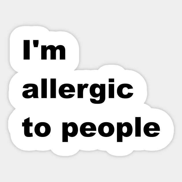 I'm allergic to people Sticker by JWTimney